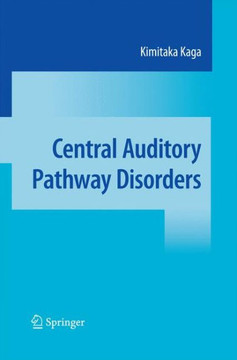 Central Auditory Pathway Disorders Central Auditory Pathway Disorders