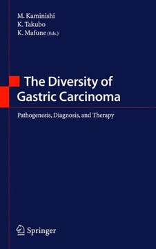 The Diversity of Gastric Carcinoma: Pathogenesis, Diagnosis and Therapy