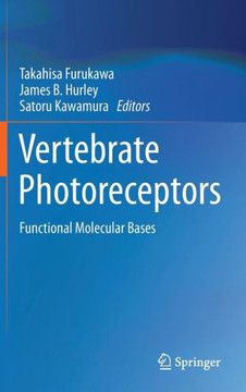 Vertebrate Photoreceptors: Functional Molecular Bases