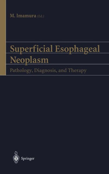 Superficial Esophageal Neoplasm: Pathology, Diagnosis, and Therapy Superficial Esophageal Neoplasm: Pathology, Diagnosis, and Therapy