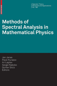 Methods of Spectral Analysis in Mathematical Physics: Conference on Operator Theory, Analysis and Mathematical Physics (OTAMP) 2006, Lund, Sweden Methods of Spectral Analysis in Mathematical Physics: Conference on Operator Theory, Analysis and Mathematical Physics (OTAMP) 2006, Lund, Sweden