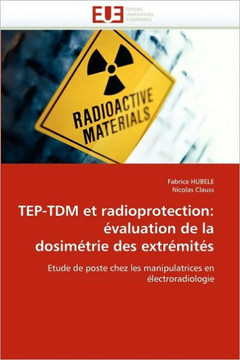 Tep-Tdm Et Radioprotection: ?aluation de la Dosim?rie Des Extr?it?