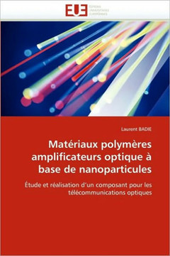 Mat?iaux Polym?es Amplificateurs Optique ?Base de Nanoparticules Mat?iaux Polym?es Amplificateurs Optique ?Base de Nanoparticules