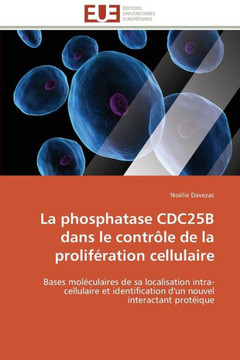 La Phosphatase Cdc25b Dans Le Contr?e de la Prolif?ation Cellulaire