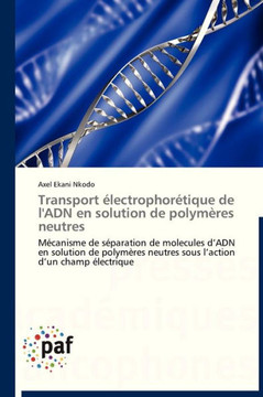 Transport ?ectrophor?ique de l'Adn En Solution de Polym?es Neutres