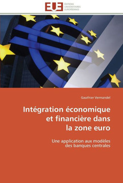 Int?ration ?onomique et financi?e dans la zone euro