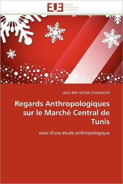 Regards Anthropologiques Sur Le March?Central de Tunis
