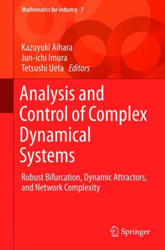 Analysis and Control of Complex Dynamical Systems: Robust Bifurcation, Dynamic Attractors, and Network Complexity Analysis and Control of Complex Dynamical Systems: Robust Bifurcation, Dynamic Attractors, and Network Complexity
