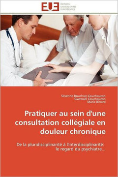 Pratiquer Au Sein d'Une Consultation Coll?iale En Douleur Chronique