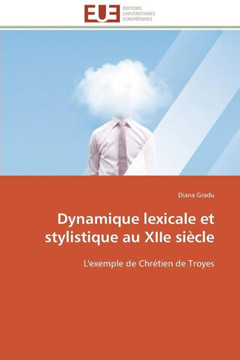 Dynamique Lexicale Et Stylistique Au Xiie Si?le
