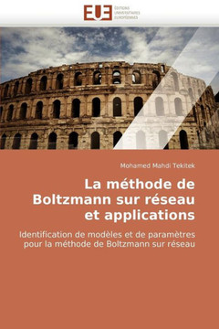 La M?hode de Boltzmann Sur R?eau Et Applications