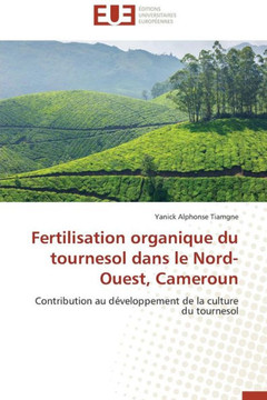 Fertilisation Organique Du Tournesol Dans Le Nord-Ouest, Cameroun Fertilisation Organique Du Tournesol Dans Le Nord-Ouest, Cameroun