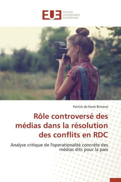 R?e Controvers?Des M?ias Dans La R?olution Des Conflits En Rdc