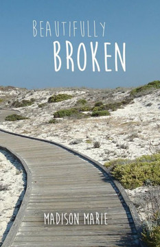 Beautifully Broken Beautifully Broken