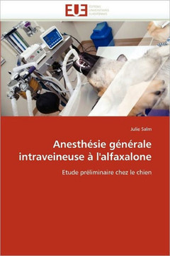 Anesth?ie G??ale Intraveineuse ?l'Alfaxalone