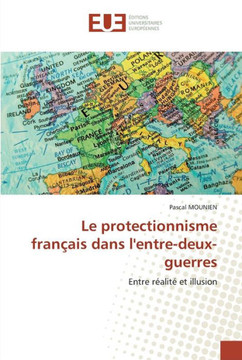Le protectionnisme fran?is dans l''entre-deux-guerres