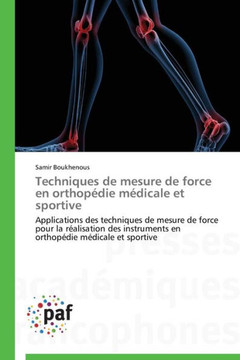 Techniques de Mesure de Force En Orthop?ie M?icale Et Sportive