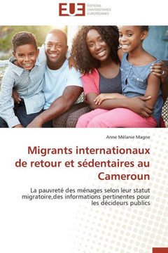 Migrants Internationaux de Retour Et S?entaires Au Cameroun