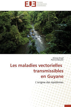 Les Maladies Vectorielles Transmissibles En Guyane