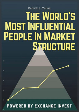 The Exchange Invest 1000: The World's Most Influential People In Market Structure