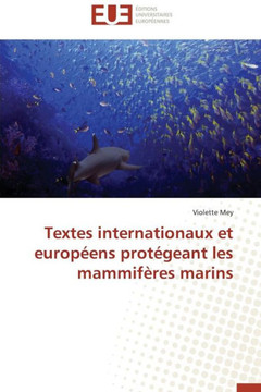 Textes Internationaux Et Europ?ns Prot?eant Les Mammif?es Marins