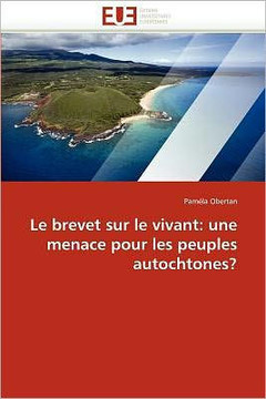 Le Brevet Sur Le Vivant: Une Menace Pour Les Peuples Autochtones?