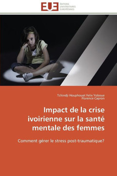 Impact de la Crise Ivoirienne Sur La Sant?Mentale Des Femmes