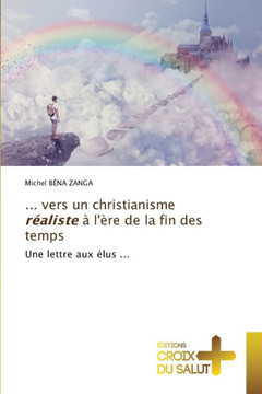 ... vers un christianisme r?liste ?l'?e de la fin des temps