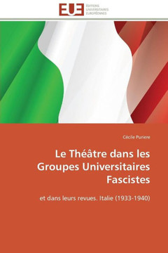 Le Th?tre Dans Les Groupes Universitaires Fascistes