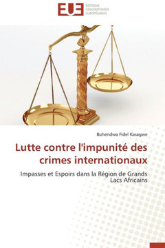 Lutte Contre l'Impunit?Des Crimes Internationaux