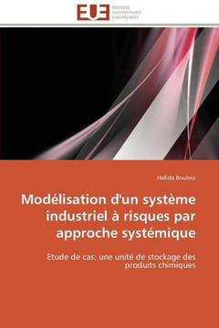 Mod?isation d'Un Syst?e Industriel ?Risques Par Approche Syst?ique Mod?isation d'Un Syst?e Industriel ?Risques Par Approche Syst?ique