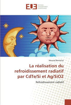 La r?lisation du refroidissement radiatif par cdte/si et ag/sio2