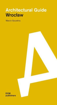 Wroclaw: Architectural Guide