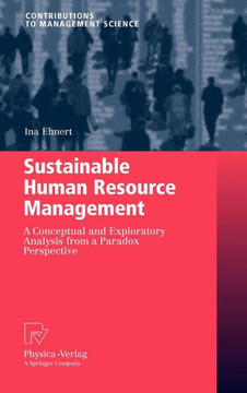 Sustainable Human Resource Management: A Conceptual and Exploratory Analysis from a Paradox Perspective