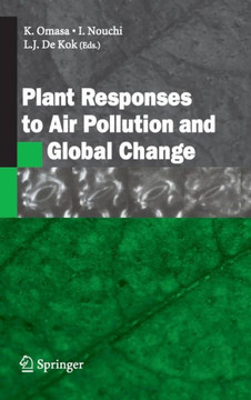 Plant Responses to Air Pollution and Global Change