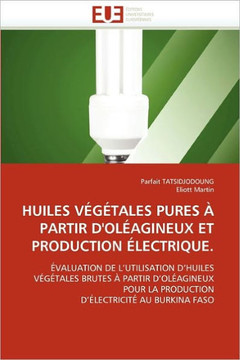 Huiles V??ales Pures ?Partir d''ol?gineux Et Production ?ectrique.