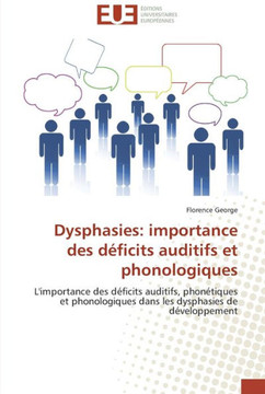 Dysphasies: importance des d?icits auditifs et phonologiques