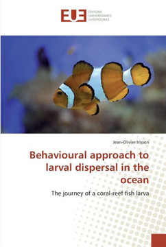 Behavioural approach to larval dispersal in the ocean