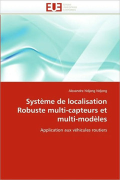 Syst?e de Localisation Robuste Multi-Capteurs Et Multi-Mod?es