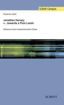 Jonathan Harvey: ...towards a Pure Land: Stationen einer kompositorischen Reise