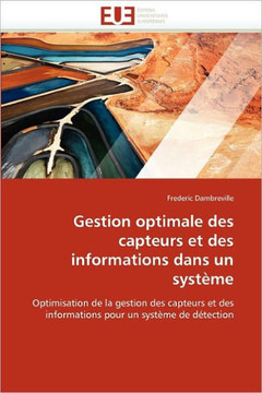 Gestion Optimale Des Capteurs Et Des Informations Dans Un Syst?e