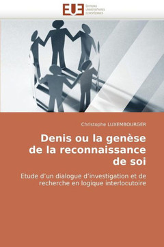 Denis Ou La Gen?e de la Reconnaissance de Soi