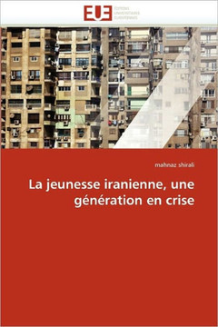 La Jeunesse Iranienne, Une G??ation En Crise La Jeunesse Iranienne, Une G??ation En Crise