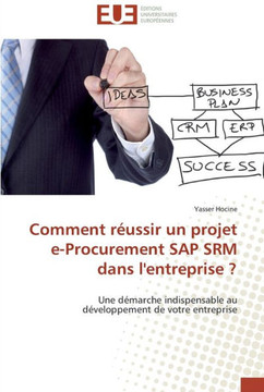 Comment r?ssir un projet e-procurement sap srm dans l'entreprise ? Comment r?ssir un projet e-procurement sap srm dans l'entreprise ?