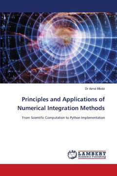 Principles and Applications of Numerical Integration Methods
