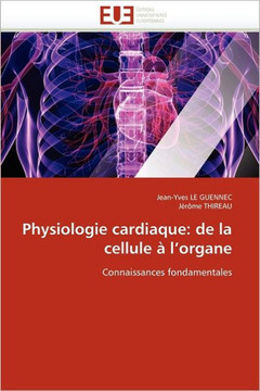 Physiologie Cardiaque: de la Cellule ?l''organe