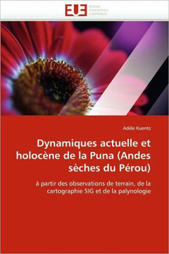 Dynamiques Actuelle Et Holoc?e de la Puna (Andes S?hes Du P?ou)