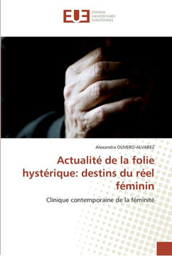 Actualit?de la folie hyst?ique: destins du r?l f?inin