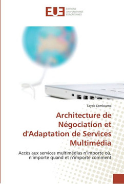 Architecture de n?ociation et d'adaptation de services multim?ia