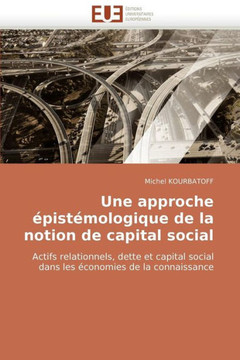 Une Approche ?ist?ologique de la Notion de Capital Social Une Approche ?ist?ologique de la Notion de Capital Social